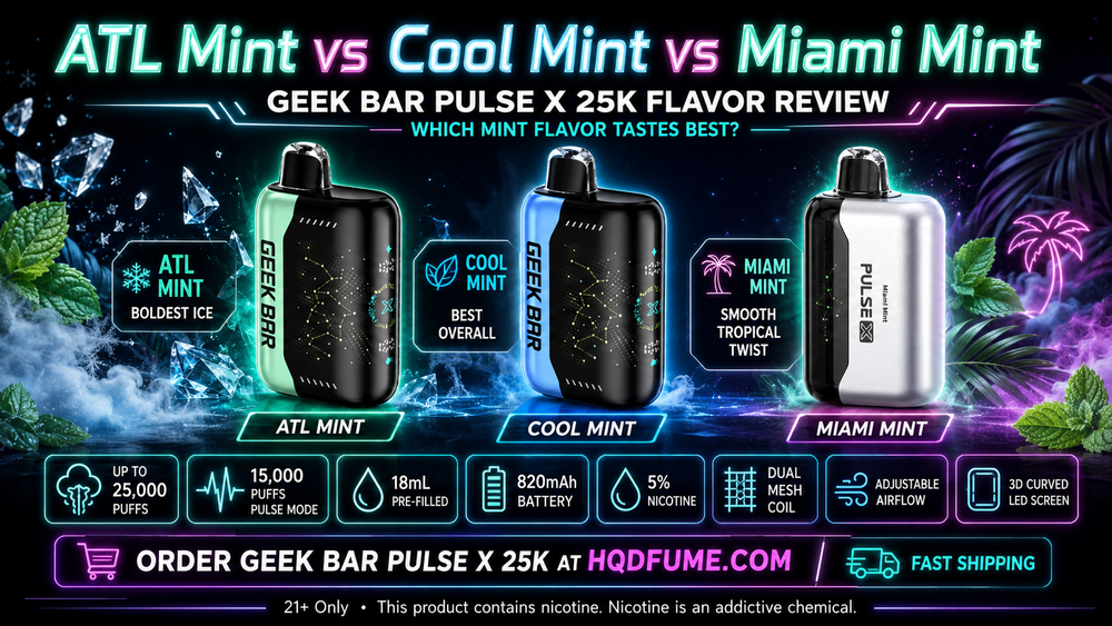ATL Mint vs Cool Mint vs Miami Mint Geek Bar Pulse X 25K Review HQDfume ATL Mint vs Cool Mint vs Miami Mint Geek Bar Pulse X 25K Review HQDfume